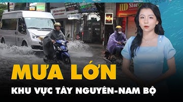 Dự báo thời tiết ngày 22-9: Tây Nguyên và Nam Bộ có khả năng mưa lớn kèm dông