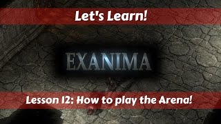 Let's Learn!: Exanima 0.6.4.6: Lesson 12: How to play the Arena!