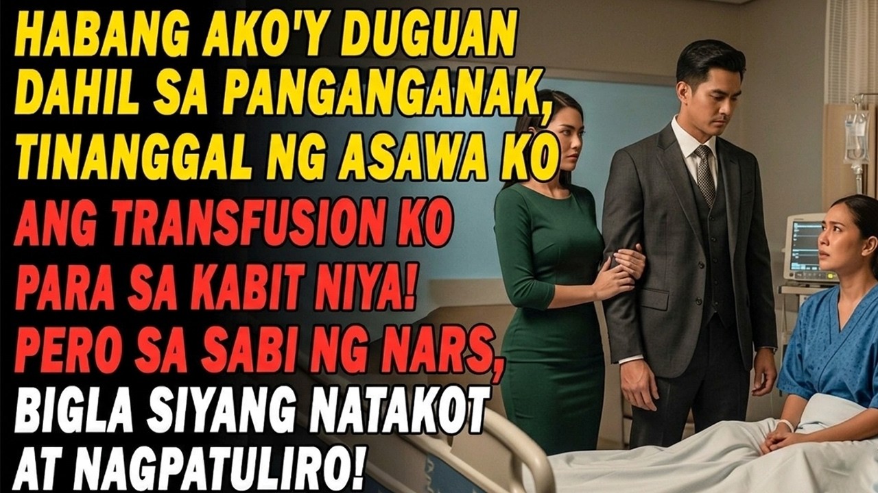 Habang Ako'y Duguan, Tinanggal Ng Asawa Ko Ang Transfusion Ko Para Sa Kabit. Nanginig Siya Sa Nars!💔