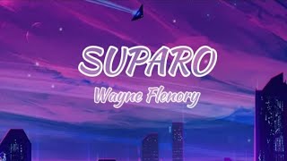 SUPARO (Lyrics) | Wayne Flenory Resimi