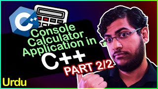 Making Console Calculator Application in C++ - Part 2/2 - C++ Programming Series Extra - Urdu/اردو screenshot 5