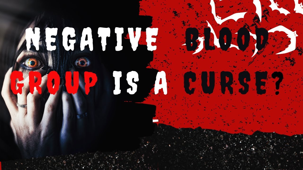 SILENT KILLER?  or a UNIVERSAL DONOR? reality of NEGATIVE BLOOD group