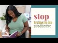 Stop Trying to Be Productive - Do This Instead | Reset Your Life 2021