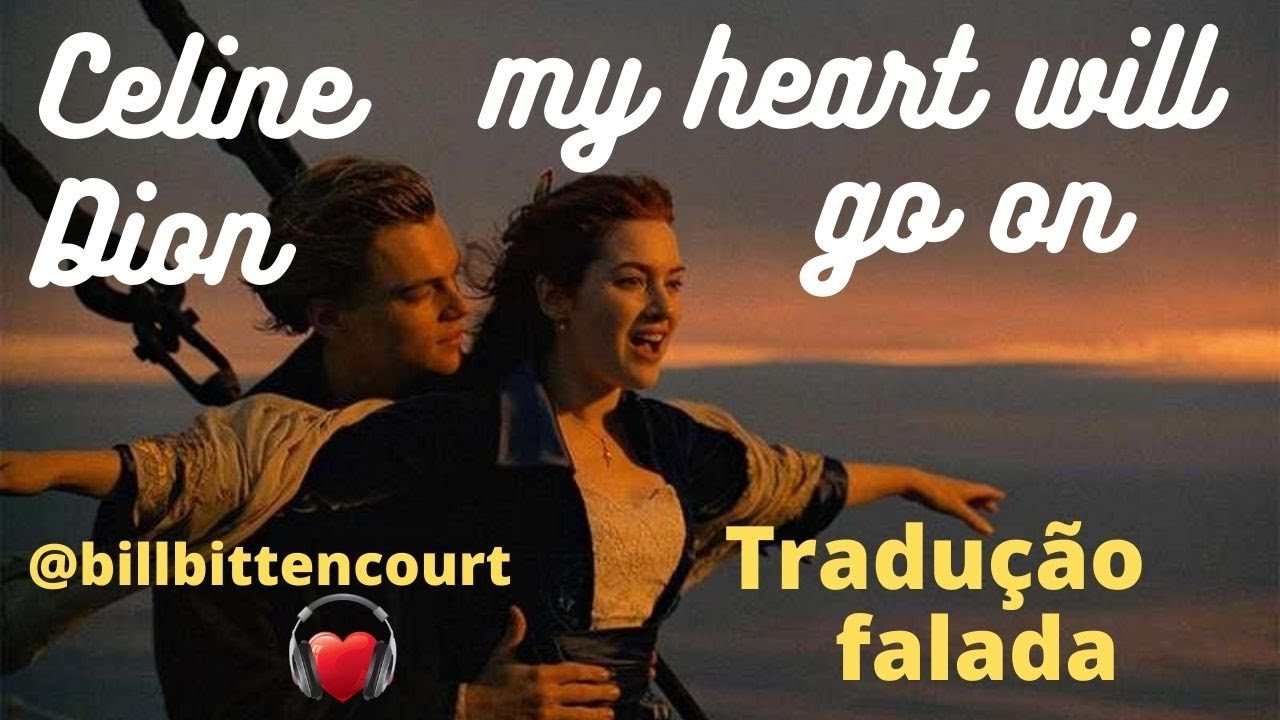 Celine Dion (Tradução com voz) my heart will go on filme Titanic YouTube Celine Dion (Tradução com voz) my heart will go on filme Titanic YouTube