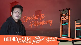 THE HANGOUT SPECIAL TO PALEMBANG  THE VENUS #5 - GALIH GINANJAR 