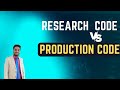 Research code Vs Production Code | Machine Learning production code