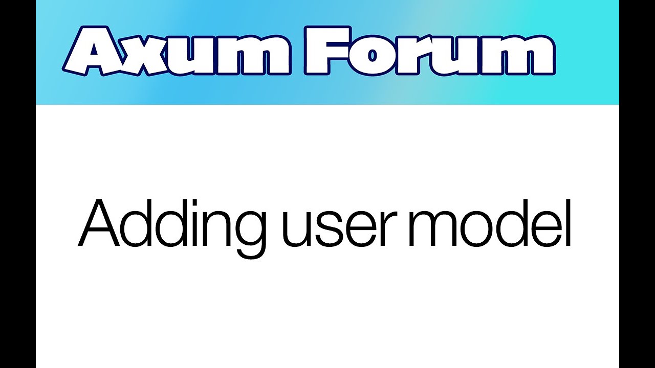 Rust Axum Forum - Adding user model - part 23 - YouTube