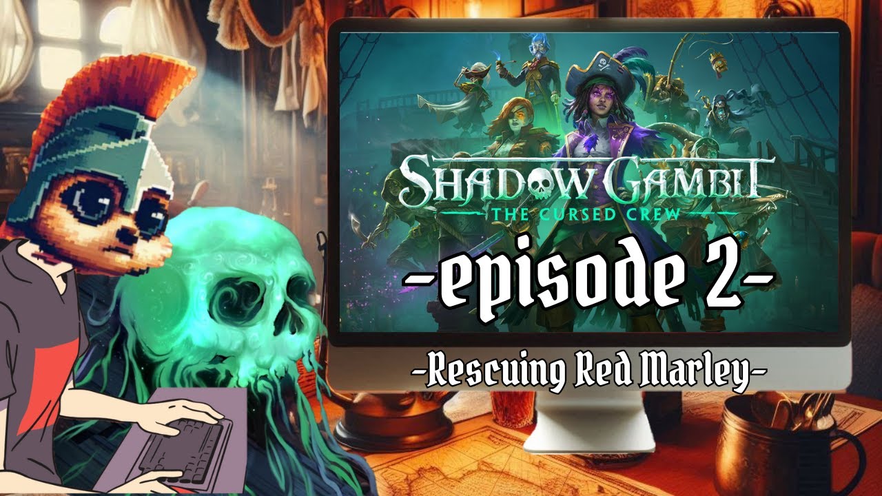Shadow Gambit Episode 2 - Rescuing Red Marley