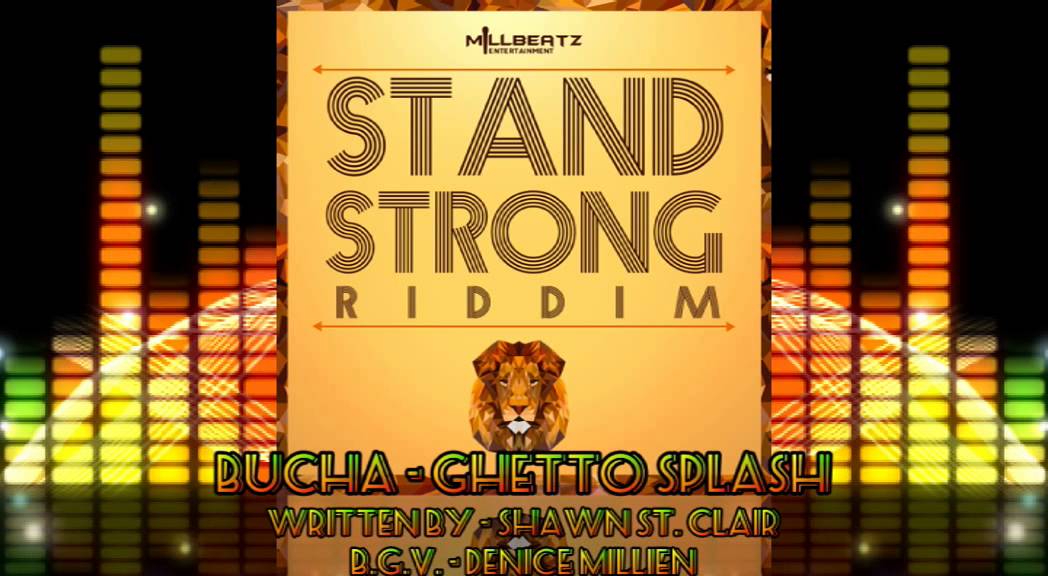 Bucha - Ghetto Splash [Stand Strong Riddim] #2015Reggae @MillbeatzEnt ...