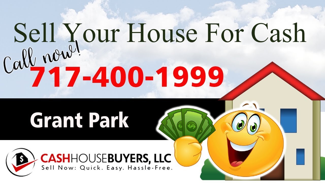 SELL YOUR HOUSE FAST FOR CASH Grant Park Washington DC |  CALL 717 400 1999 | We Buy Houses