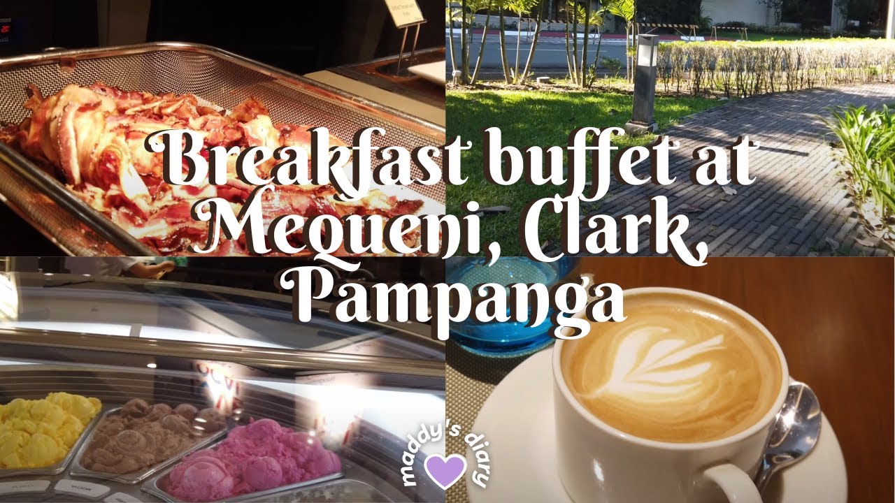 [ breakfast buffet at mequeni live in clark, pampanga + what's in my