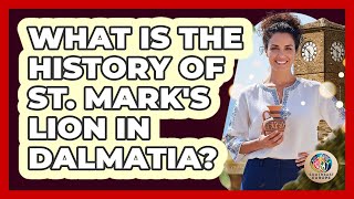 What Is The History Of St. Marks Lion In Dalmatia?