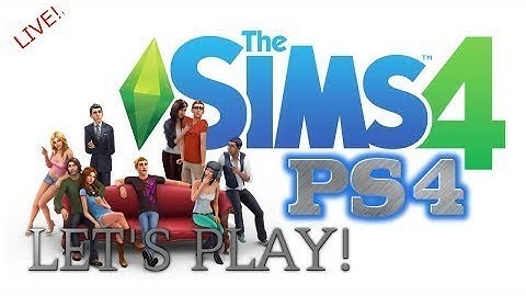 SIms 4 PS4 Create A Sim & Getting Started LET
