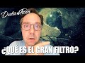 ¿Qué es El Gran Filtro?