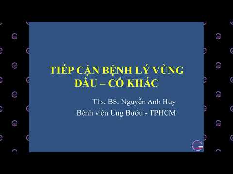Video #04 Tiếp cận bệnh lý vùng đầu - cổ khác, Ths. BS. - youtube