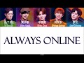 偶像练习生 Idol Producer - 《 Always Online 》(認聲+歌詞 Color Coded CHN|ENG|PIN)