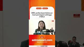 DBKL perkenal pembaharuan lesen perniagaan sehingga 3 tahun