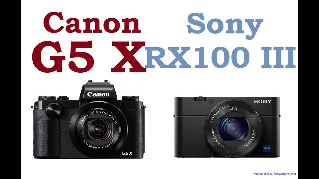 Canon PowerShot G5 X vs Sony Cybershot DSCRX100 III YouTube