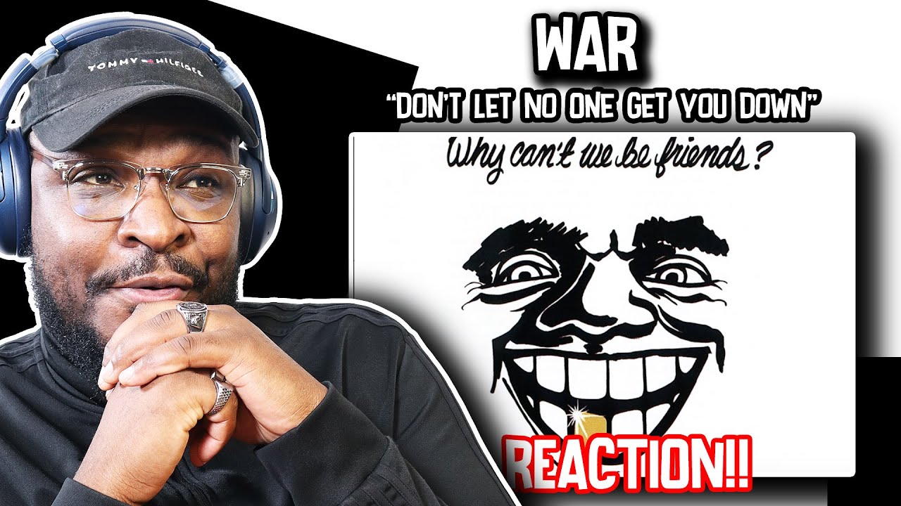 WAR - Don't Let No One Get You Down | REACTION/REVIEW - YouTube