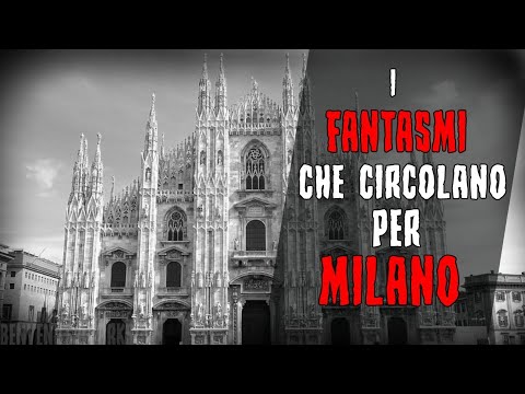 Milano: fantasmi e leggende dalla città più conosciuti