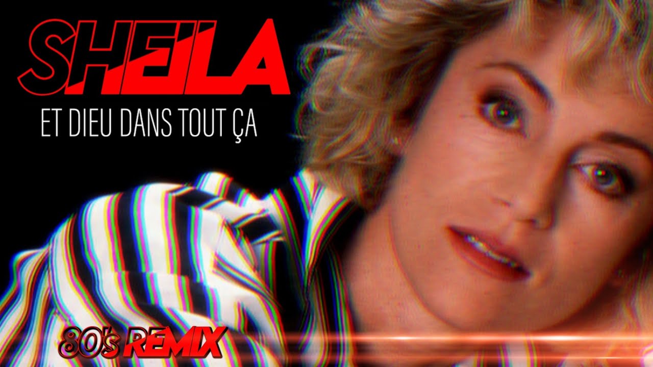 Sheila  / Et dieu dans tout ça [80's Remix 2025]