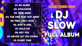 [2023] DJ SLOW REMIX LENGKAP ALBUM | REMIX TREND ELEKTRONIK🌟TIDAK TIDUR,MAAF,YANG YG HILANG🌟