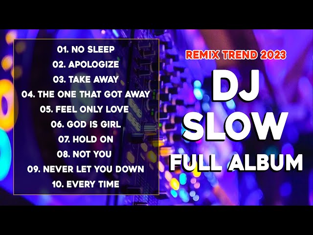 [2023] DJ SLOW REMIX LENGKAP ALBUM | REMIX TREND ELEKTRONIK🌟TIDAK TIDUR,MAAF,YANG YG HILANG🌟 class=