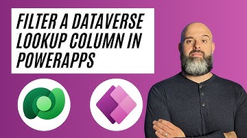 How To Filter A Dataverse Lookup Column In PowerApps