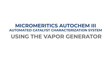 AutoChem III Training Series - Using the Vapor Generator