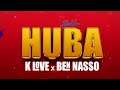 K Love Ft Ben Nasso Huba Audio Official Prd Motion Records