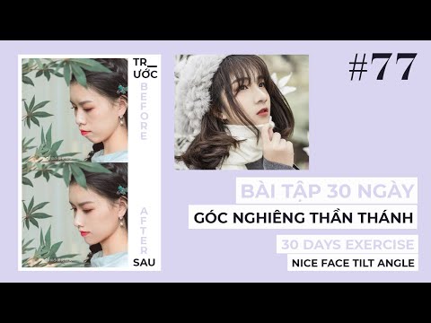 Video Bài 77 | Bài Tập 30 ngày để có Góc Nghiêng Thần Thánh... - youtube