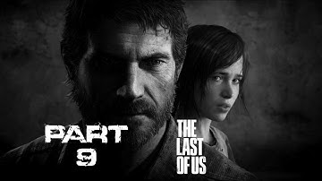 The Last Of Us PS4 Gameplay - Part 9 - SURFACING