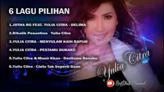 6 Lagu Pilihan Yulia Citra