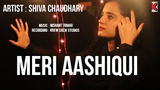 Meri Aashiqui Song | Cover by Shiva | Female version | Rochak Kohli  Feat. Jubin Nautiyal | T-series