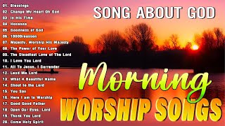 Morning Worship Songs For Prayers 🙏 3 Hours Nonstop Praise & Worship Songs All Time🙏 Songs About God