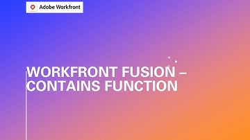 Adobe Workfront Fusion Training | Contains Function