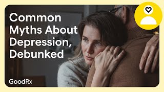 Common Myths About Depression, Debunked by a Psychiatrist | GoodRx