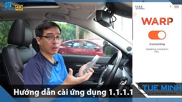 Hướng dẫn cài đặt ứng dụng 1.1.1.1 - Ứng dụng hỗ trợ truy cập Internet