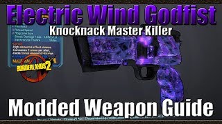 Borderlands 2 | Electric Wind Godfist | Knockback Master Killer | Modded Weapon Guide