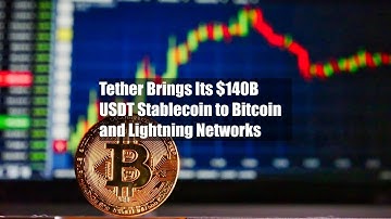 Tether Brings Its $140B USDT Stablecoin to Bitcoin and Lightning Networks