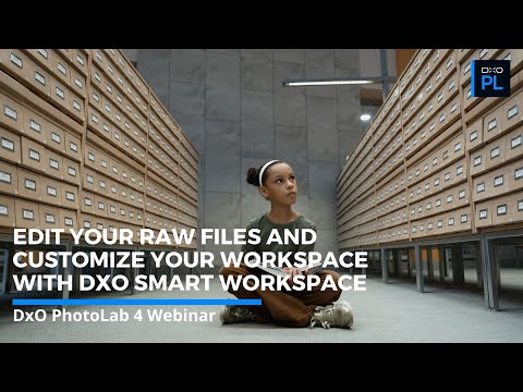 Working with RAW Images & Using DxO Smart Workspace to Personalize Your DxO PhotoLab Workspace