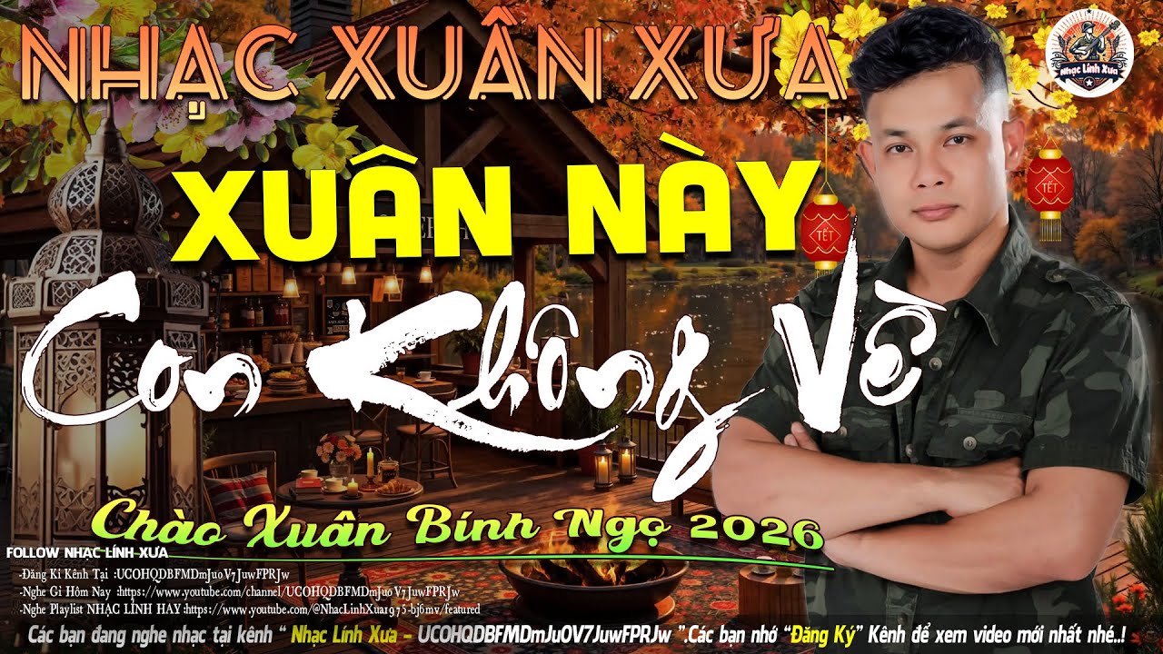 XUÂN NÀY CON KHÔNG VỀ ➤3-11 Mở Nhẹ Nhàng NHẠC LÍNH CHỌN LỌC-Công Tuấn Bolero Chào Xuân Bính Ngọ 2026