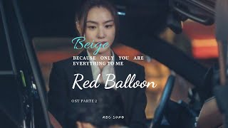 Beige - Because only you are everything to me ( Red Balloon OST Parte 2) SUB ESPAÑOL