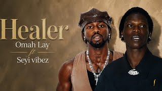 Omah Lay x Seyi Vibez - Healer