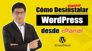 Cómo DESINSTALAR WordPress Desde cPanel Paso a Paso