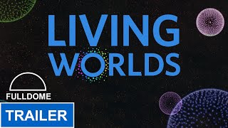 Living Worlds Trailer Fulldome