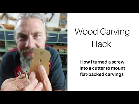 Wood Carving Hack - How I turned a screw into a cutter to mount flat-backed carvings