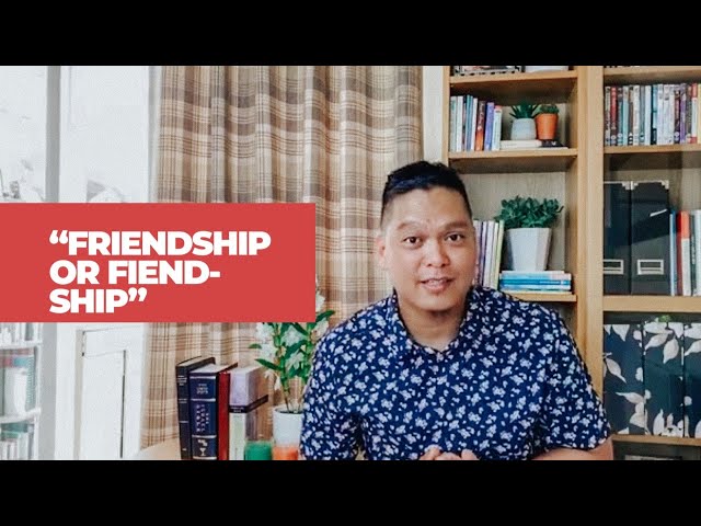 Friendship or Fiend-ship? by Pastor Gosh Ambat class=