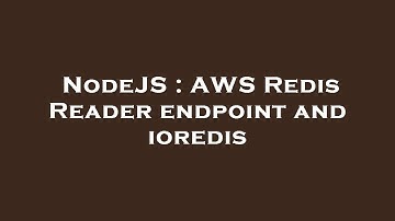 NodeJS : AWS Redis Reader endpoint and ioredis