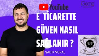 E Ticarette Güven Nasıl Sağlanır ?